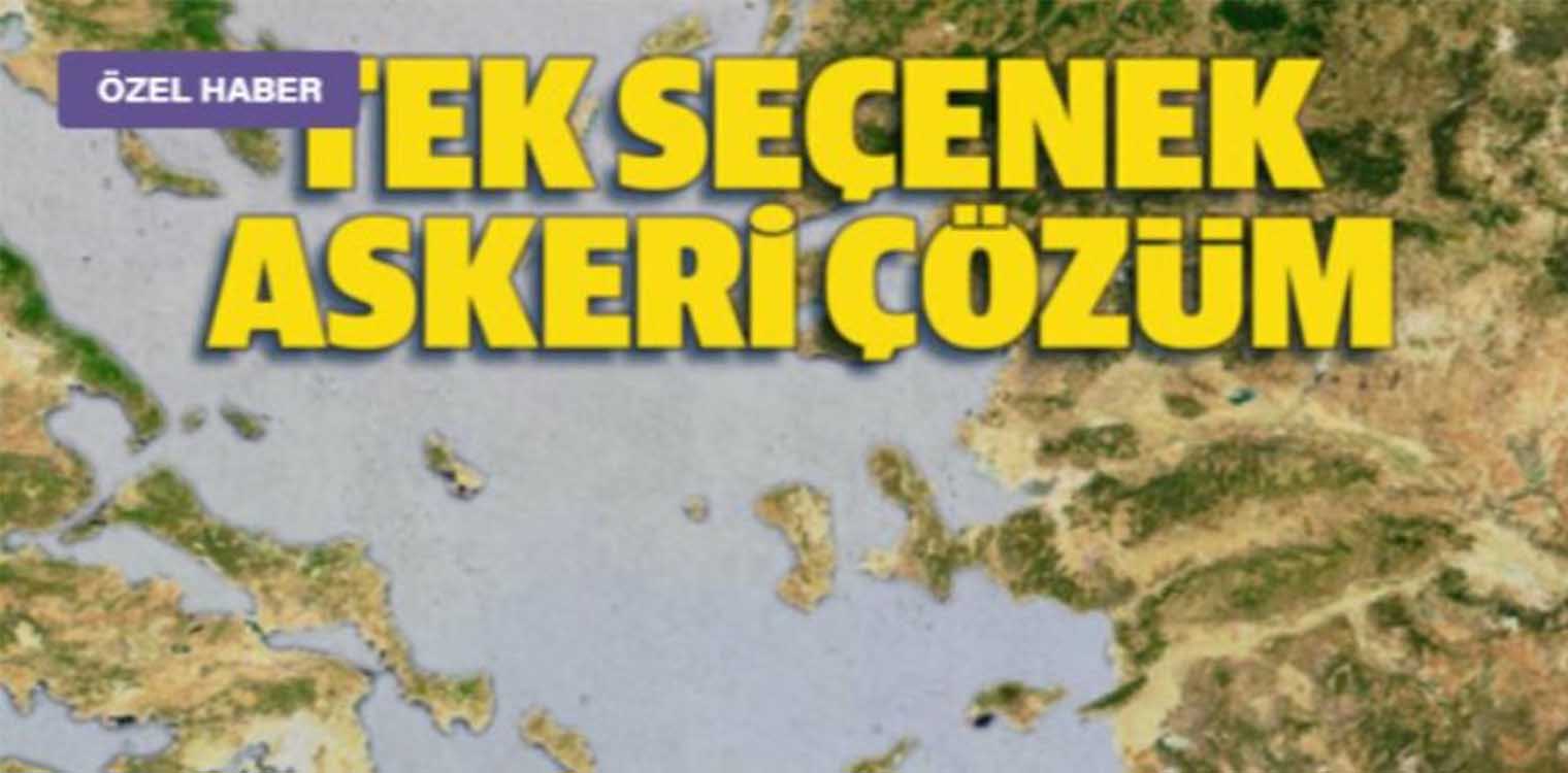 Γενί Σαφάκ: Μόνη λύση για τα εξοπλισθέντα νησιά της Ελλάδας, η στρατιωτική λύση